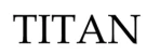 TITAN